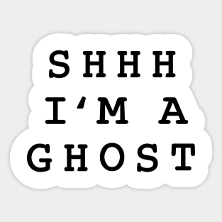 Shhh Im A Ghost Sticker